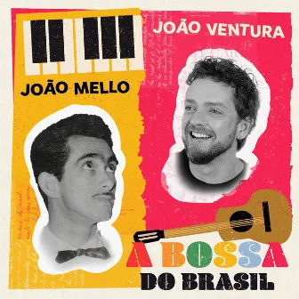 João Mello & João Ventura a Bossa do Brasil by João Ventura