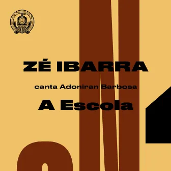 A Escola (Zé Ibarra Canta Adoniran Barbosa) by Zé Ibarra