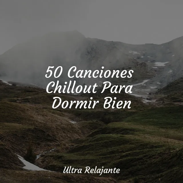 50 Canciones Chillout Para Dormir Bien