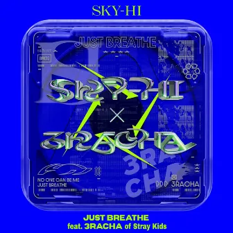 JUST BREATHE (feat. 3RACHA of Stray Kids) by SKY-HI