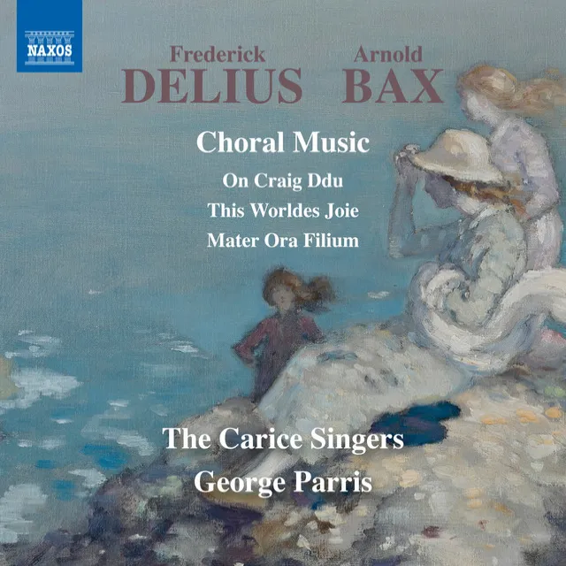 Delius & Bax: Choral Music