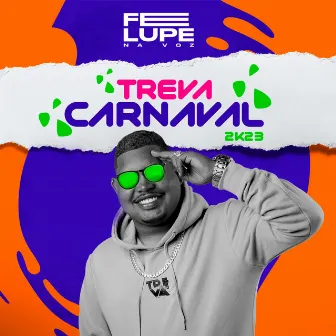 Treva Carnaval 2K23 by Felupe