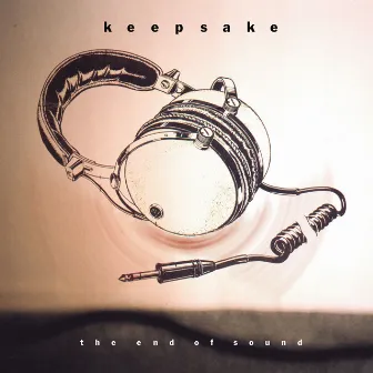 The End of Sound by Keepsake