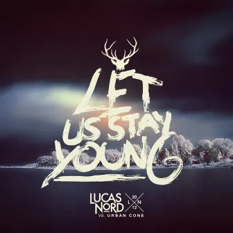 Let Us Stay Young by Lucas Nord