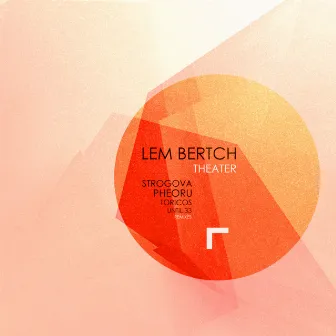 Theater (Remixes) by Lem Bertch