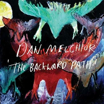 The Backward Path by Dan Melchior