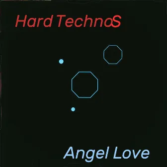 Hard Technos by Angel Love