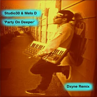 Party On Deeper (Dxyne Remix) by Studio30