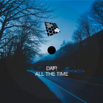 All The Time by DAF!