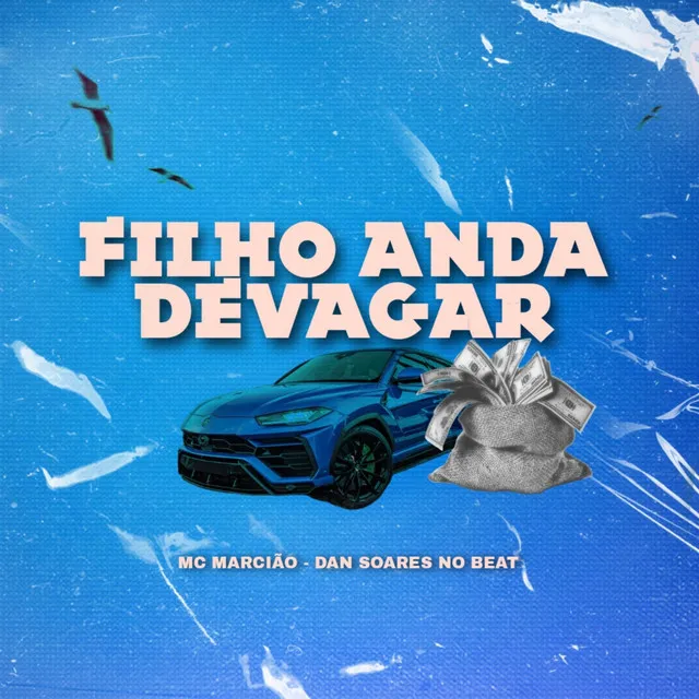 Filho Anda Devagar