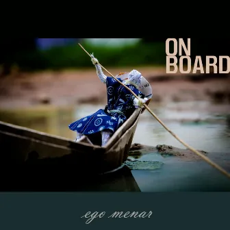 On Board by Ego Menar