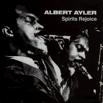 Spirits Rejoice by Albert Ayler