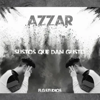 Sustos Que Dan Gusto by Azzar Music