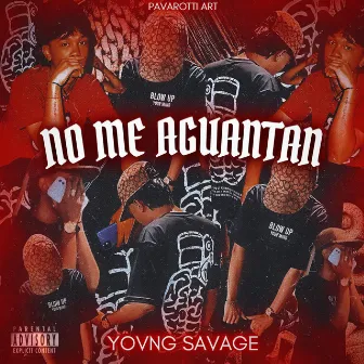 NO ME AGUANTAN by YOVNGSAVAG3