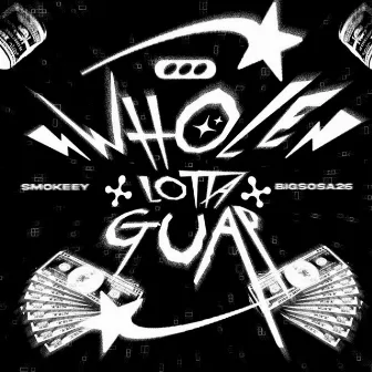 Whole Lotta Guap by SmoKeey