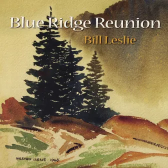 Blue Ridge Reunion by Bill Leslie