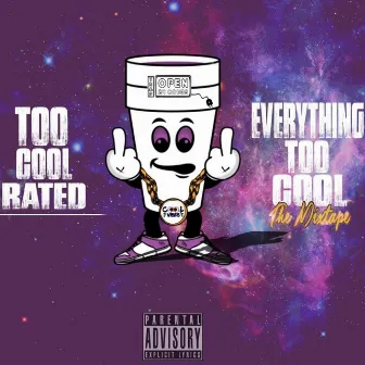 Everything Too Cool (The Mixtape) by Too Cool Rated