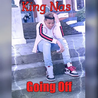 Going Off by King Nas