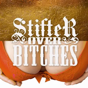 Stifter over Bitches by Odense Assholes