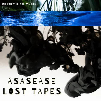 Asasease Lost Tapes by Rodney King