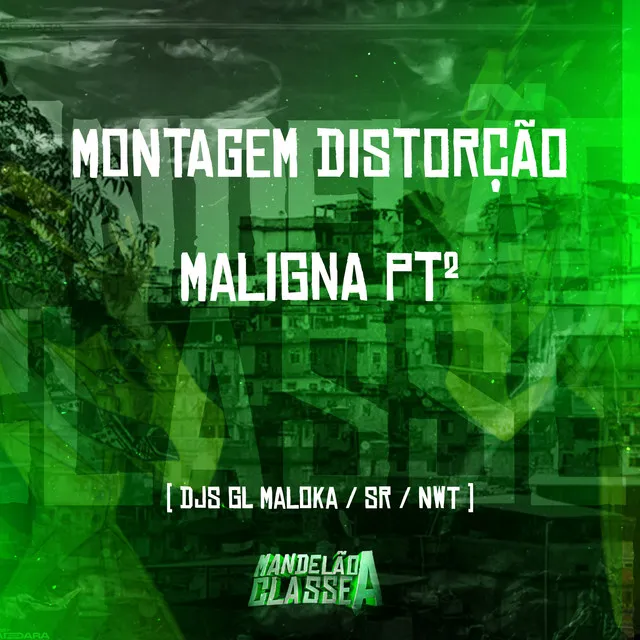 Montagem Distorção Maligna, Pt. 2