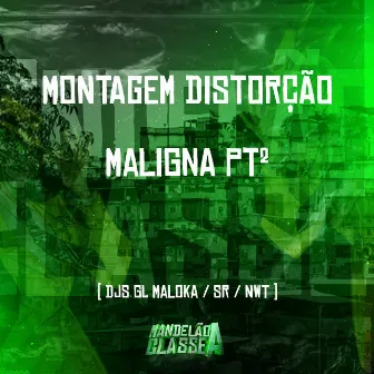 Montagem Distorção Maligna, Pt. 2 by DJ SR