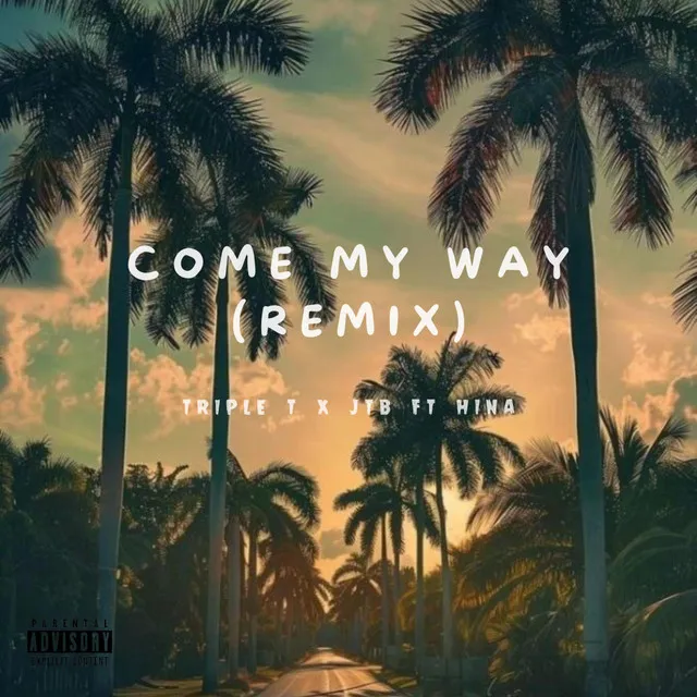 Come My Way - REMIX