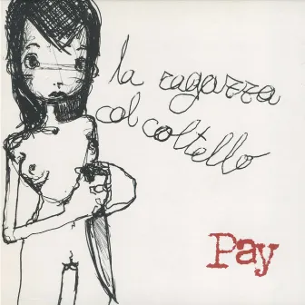 La Ragazza Col Coltello (Special Edition) by Pay