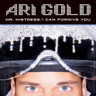 Mr. Mistress/I Can Forgive You by Ari Gold