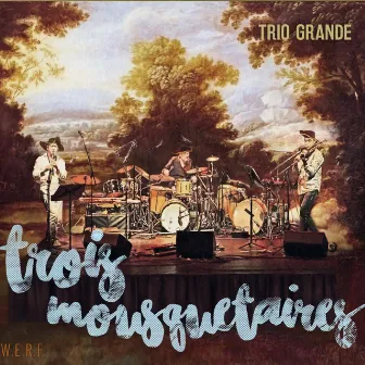 Trois mousquetaires by Trio Grande