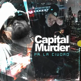 PA LA CIUDAD by Capital Murder