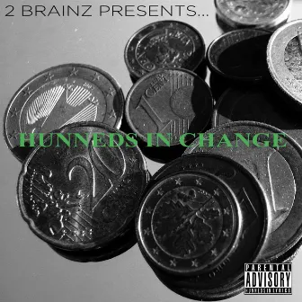 Hunneds in Change by 2Brainz