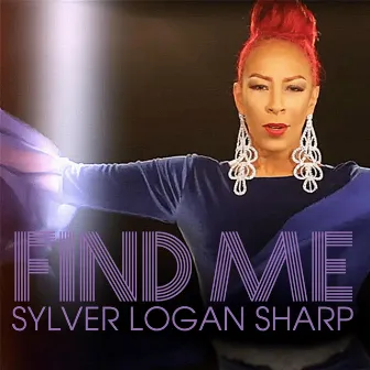 Find Me by Sylver Logan Sharp