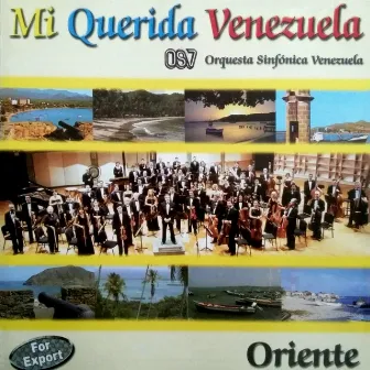 Mi Querida Venezuela (Oriente) by Orquesta Sinfónica Venezuela