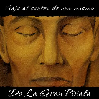 Viaje al Centro de Uno Mismo by De La Gran Piñata