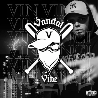 Vandal Vibe by Vin Vinci