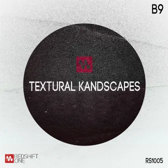 Textural Kandscapes by B9