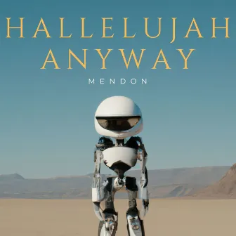 Hallelujah Anyway by Mendon