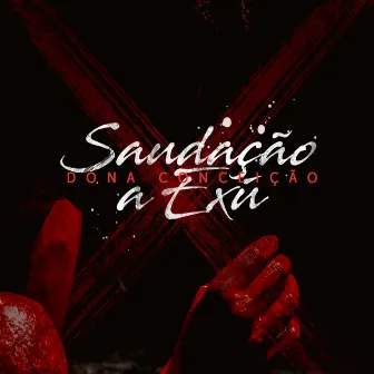 Saudação a Exú by Dona Conceição