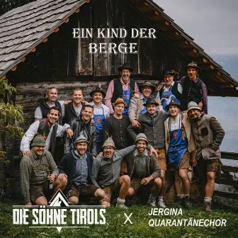 Ein Kind der Berge by Die Söhne Tirols