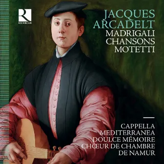 Arcadelt: Motetti - Madrigali - Chansons by Doulce Mémoire