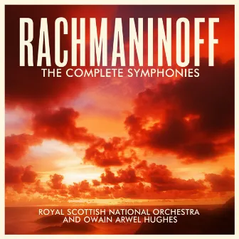 Rachmaninoff: The Complete Symphonies by Owain Arwel Hughes