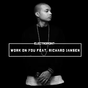 Work on You (feat. Richard Jansen) by Electropoint