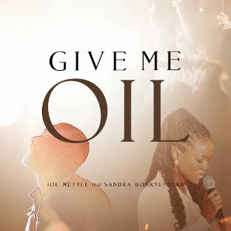 Give Me Oil by Joe Mettle