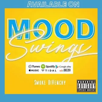 Mood Swings by Smoke DiVenchy