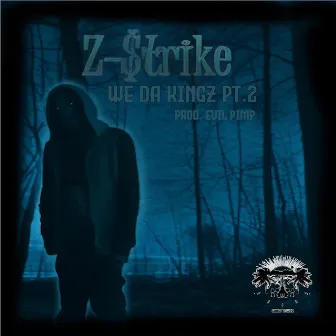 We Da Kingz, Pt. 2 by Z-$trike