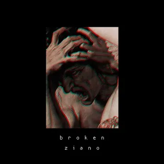 Broken by Ziano