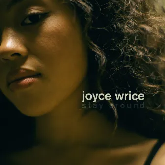 Stay Around by Joyce Wrice