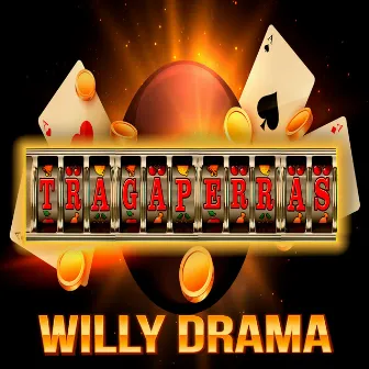 Tragaperras by Willy Drama