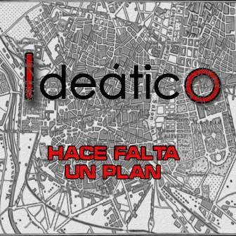 Hace Falta Un Plan by Ideático